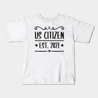 US Citizen Est. 2021 - American Immigrant Citizenship Kids T-Shirt